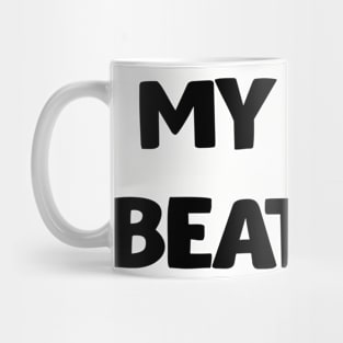 My Dad Beats Me Off Front And Back Print Mug